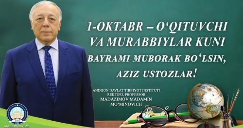 ANDIJON DAVLAT TIBBIYOT INSTITUTI REKTORINING 1-OKTABR – O‘QITUVCHI VA MURABBIYLAR KUNI MUNOSABATI BILAN BAYRAM TABRIGI